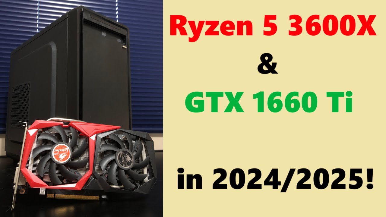 Ryzen 5 3600X & GTX 1660 Ti in 2024/2025! Budget Gaming, Video