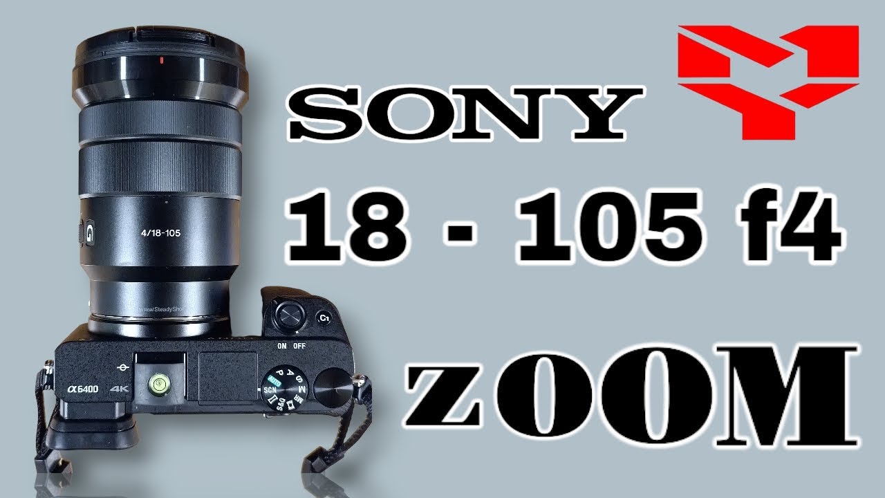 Sony E PZ 18-105mm F4 G OSS Zoom Test - YouTube