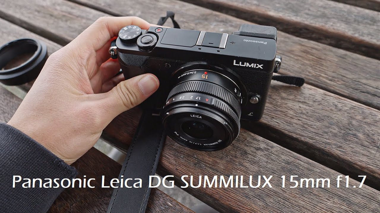Panasonic Lumix Leica 15mm f1.7 lens full review with sample image
