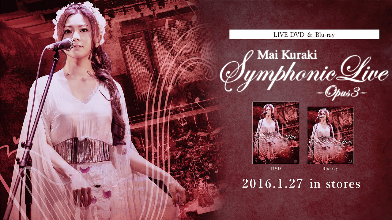 倉木麻衣 LIVE DVD & Blu-ray「Mai Kuraki Symphonic Live -Opus 3