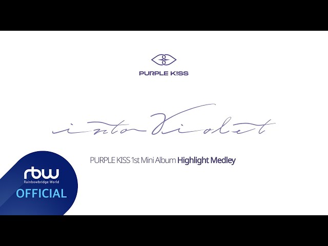 퍼플키스(PURPLE KISS) 'INTO VIOLET' Highlight Medley - YouTube