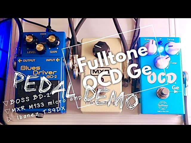 Pedal DEMO 】Fulltone OCD Ge + BOSS BD-2 , MXR Micro amp |for