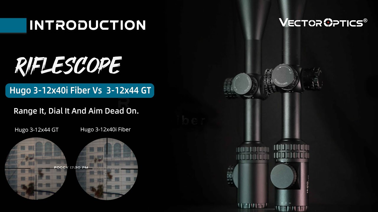 Vector Optics | Hugo 3-12x40i Fiber (SCOM-44) VS Hugo 3-12x44 GT