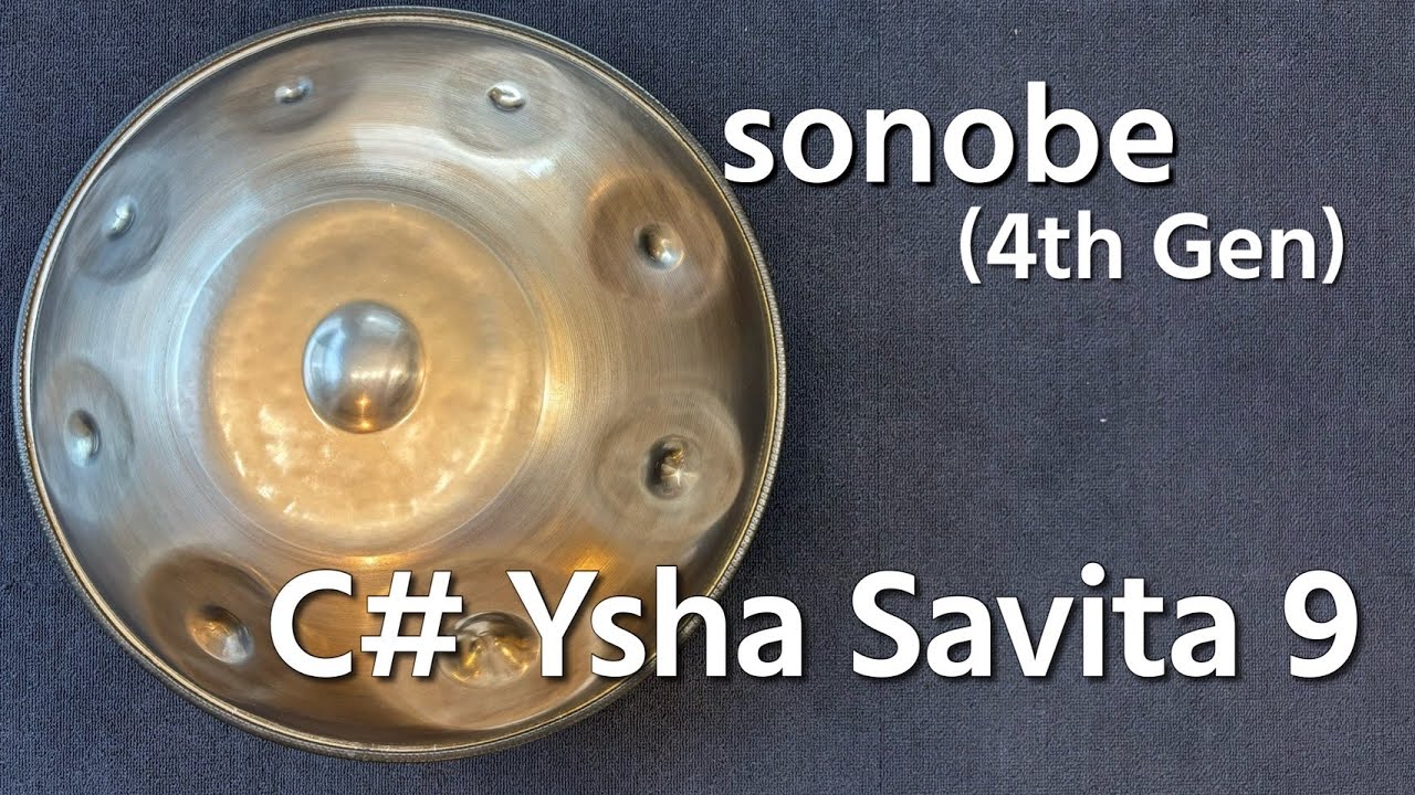 ハンドパン販売】sonobe (4th Gen) / C# Ysha Savita 9 試奏1 - YouTube