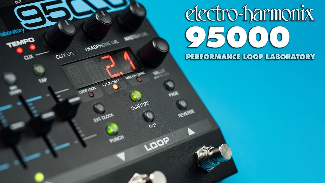 Electro-Harmonix 95000 Performance Loop Laboratory - YouTube