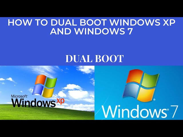 Windows XP - How to dual boot Windows XP and Windows 7 in 2023