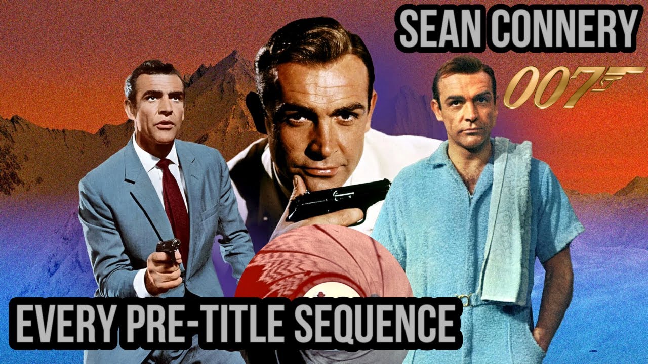 Every 007 Pre-title Sequence | Sean Connery (4K UHD) - YouTube