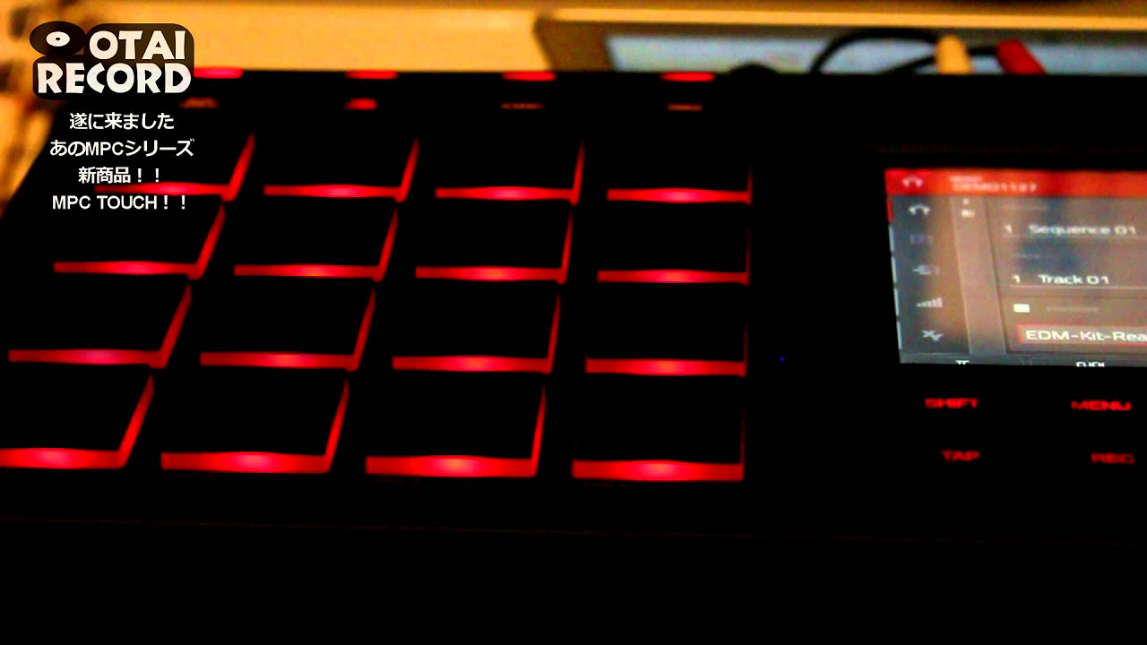 4/6] 遂に誕生！！あの名作シリーズMPCの新作「MPC TOUCH」！！ - YouTube