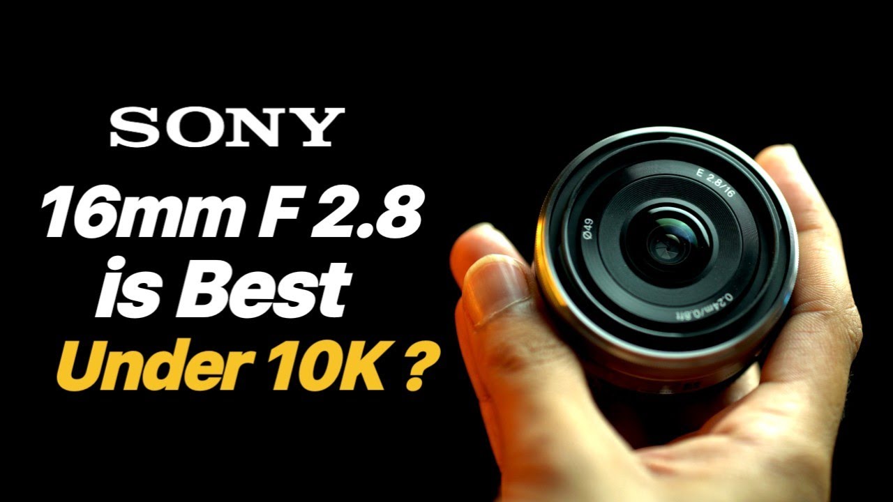 Sony 16mm f/2.8 Review - Is It Worth Buying in 2025 ? - YouTube