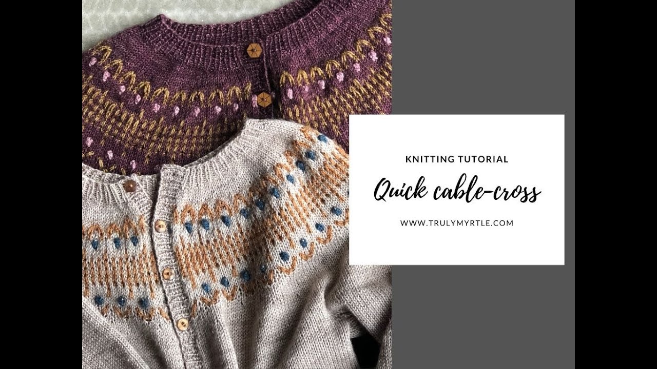 Tutorial: Learn to knit CABLE CROSSES the quick way - for your