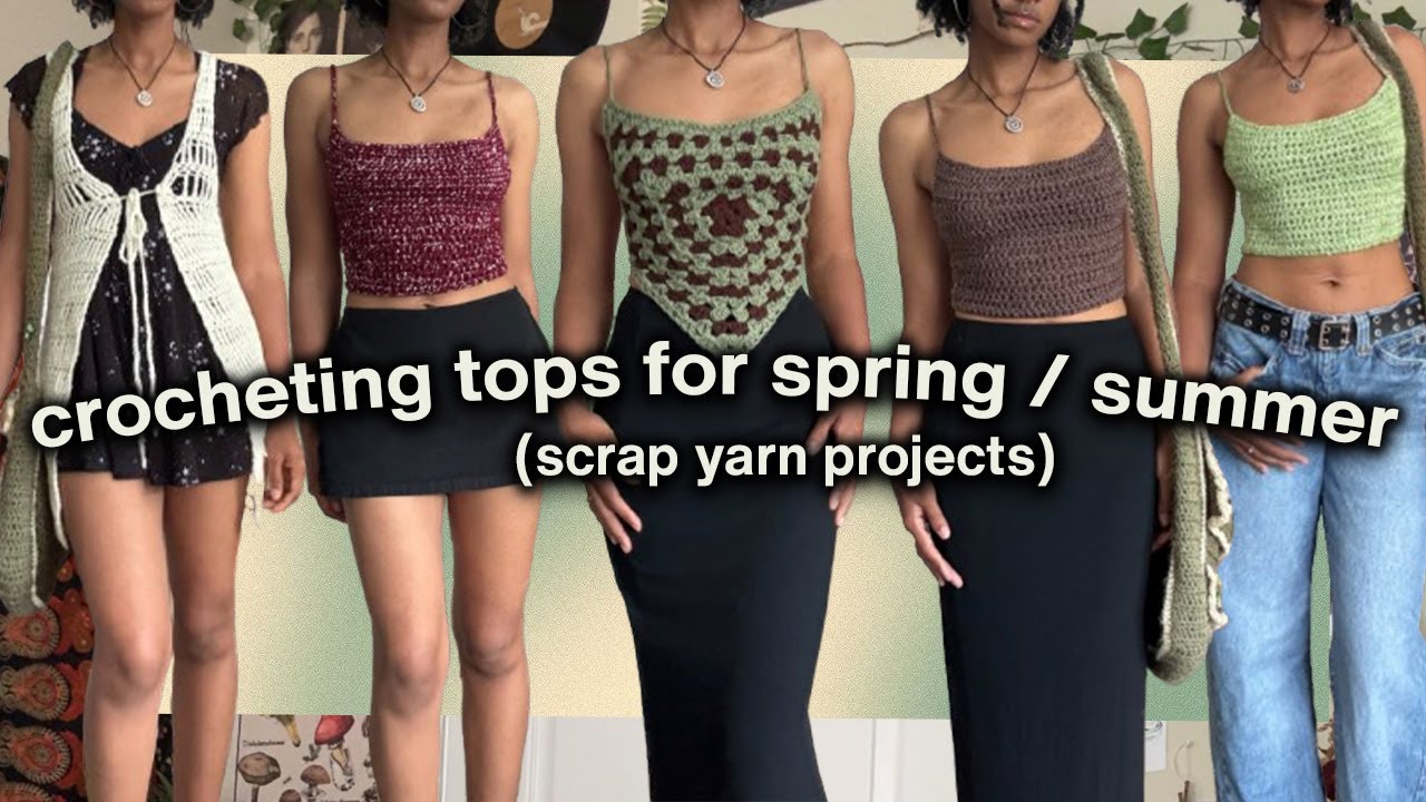 🌷 Crocheting Tops for Spring / Summer ! Scrap Yarn Projects
