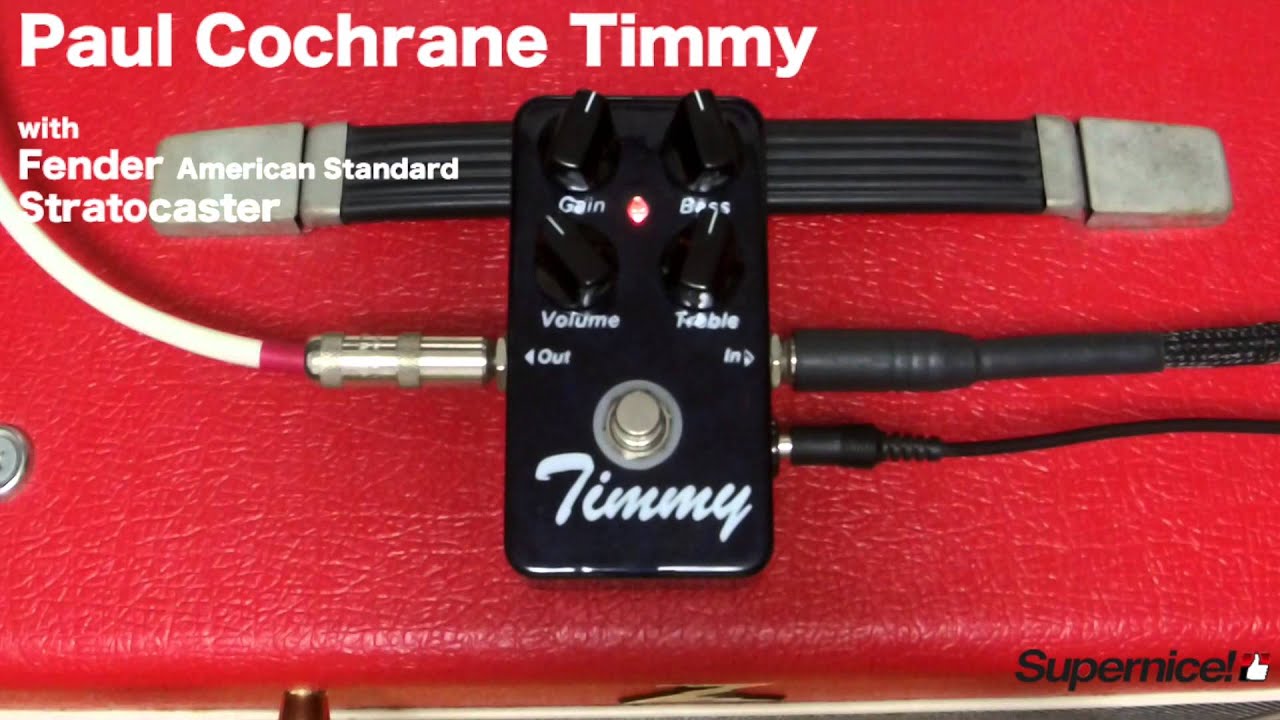 Paul Cochrane Timmy - トランスペアレント系オーバードライブの先駆け