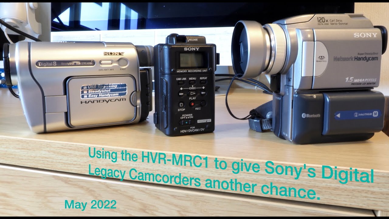 How Sony's HVR MRC1 can bring Sony's Digital Legacy Camcorders