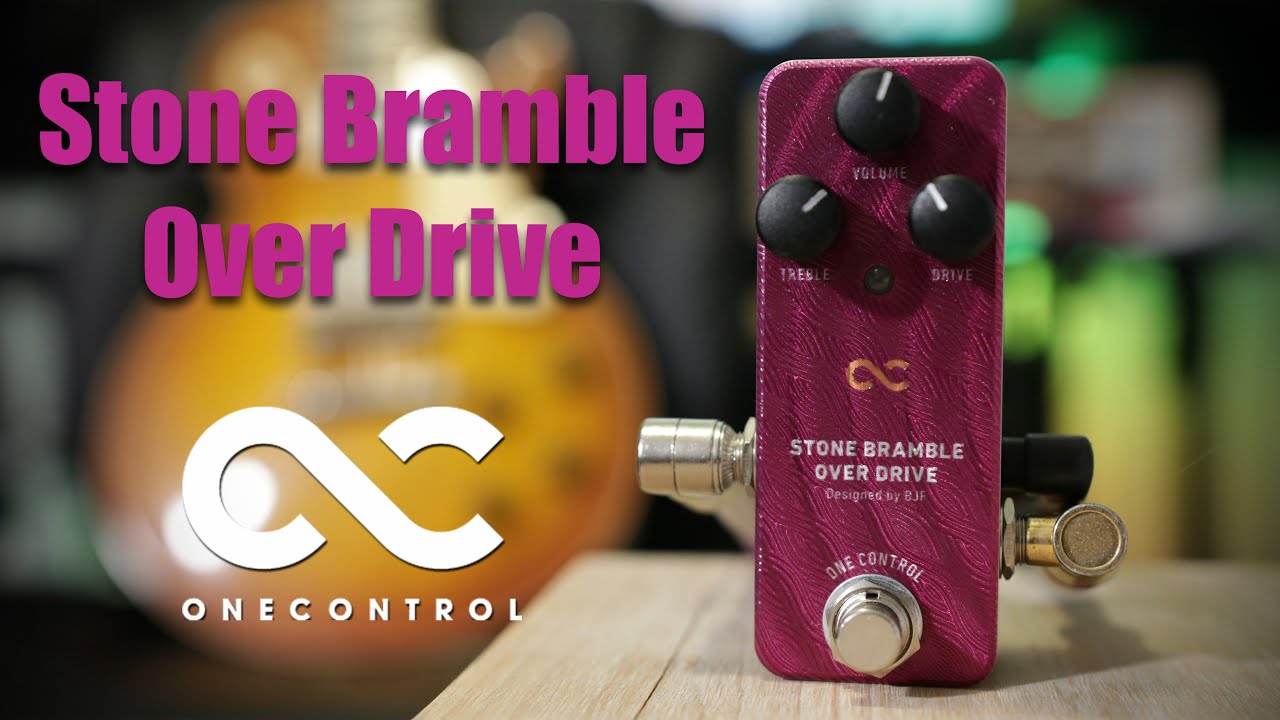 One Control Stone Bramble Over Drive - BJFe Design - YouTube