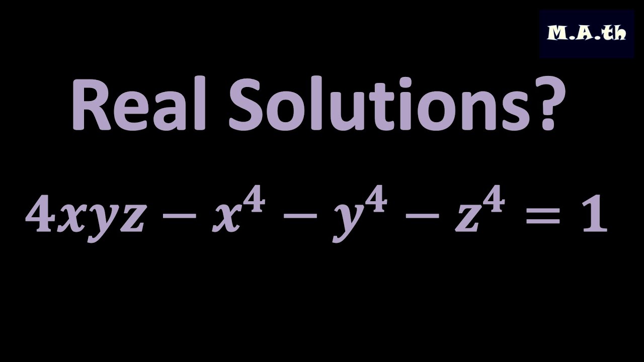 Solving 4xyz-(x^4)-(y^4)-(z^4)=1 - YouTube