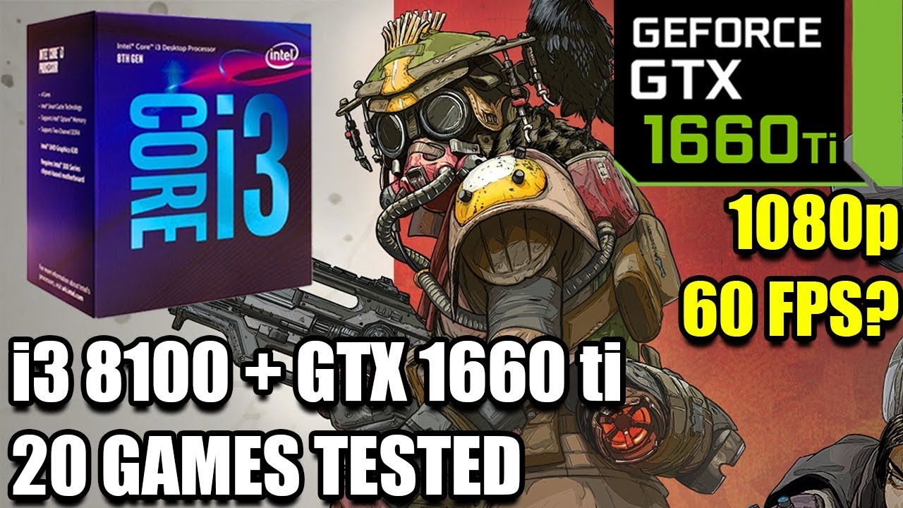 i3 8100 paired with GTX 1660 ti - 20 Games Tested at 1080p