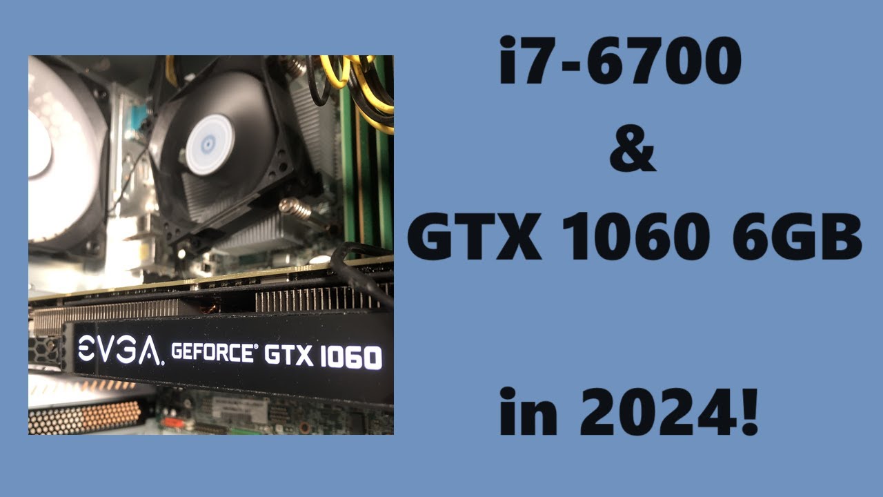 i7-6700 & GTX 1060 6GB in 2024! Gaming & Benchmark Tests - YouTube