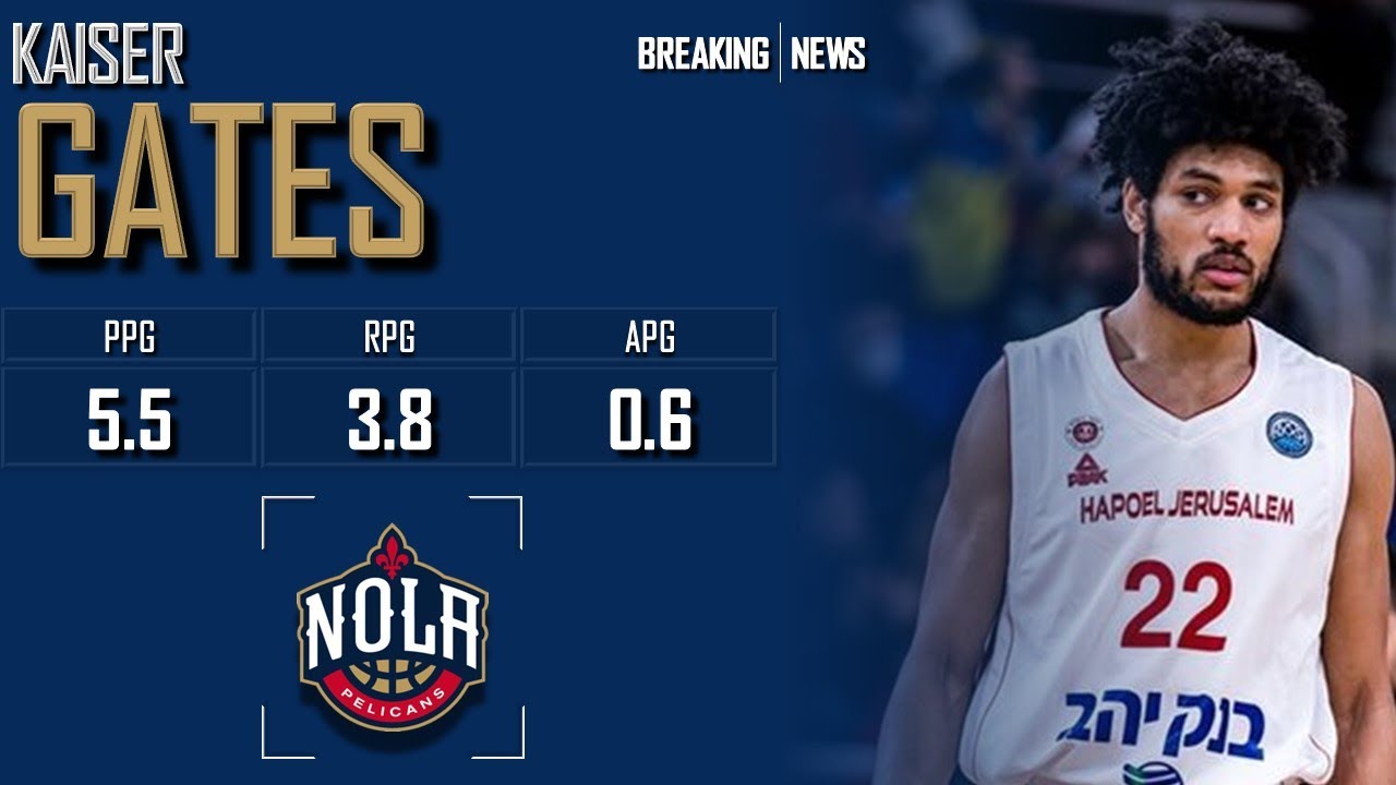 NEW ORLEANS PELICANS: Kaiser Gates ᴴᴰ - YouTube