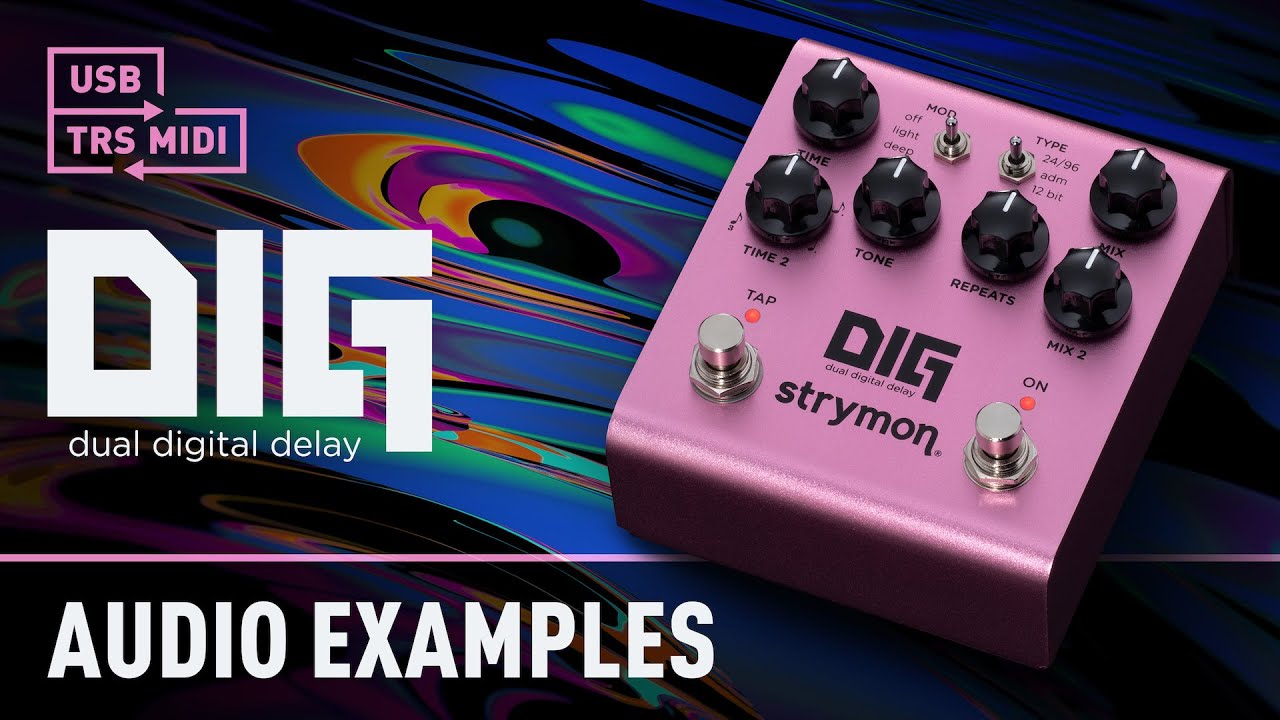 strymon | DIG（V2） | デュアル・デジタル・ディレイ | 製品情報
