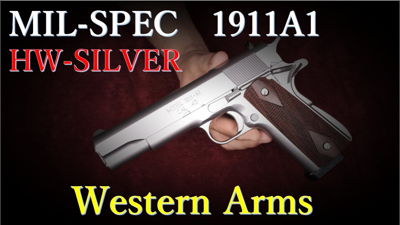 MIL-SPEC M1911-A1 HW SILVER / ウェスタンアームズ - YouTube