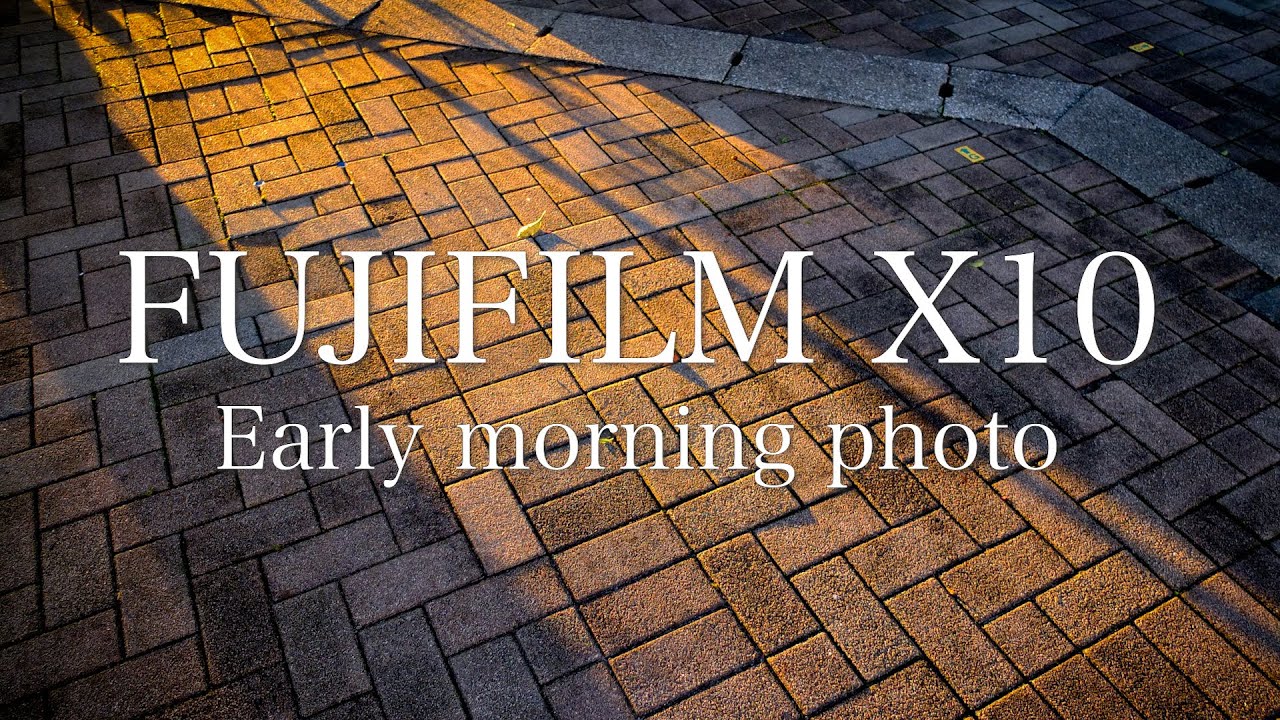 写真で癒したい。FUJIFILM X10で早朝スナップ - YouTube