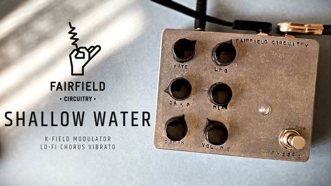 Fairfield Circuitry Shallow Water (Lo-Fi Chorus Vibrato) - YouTube