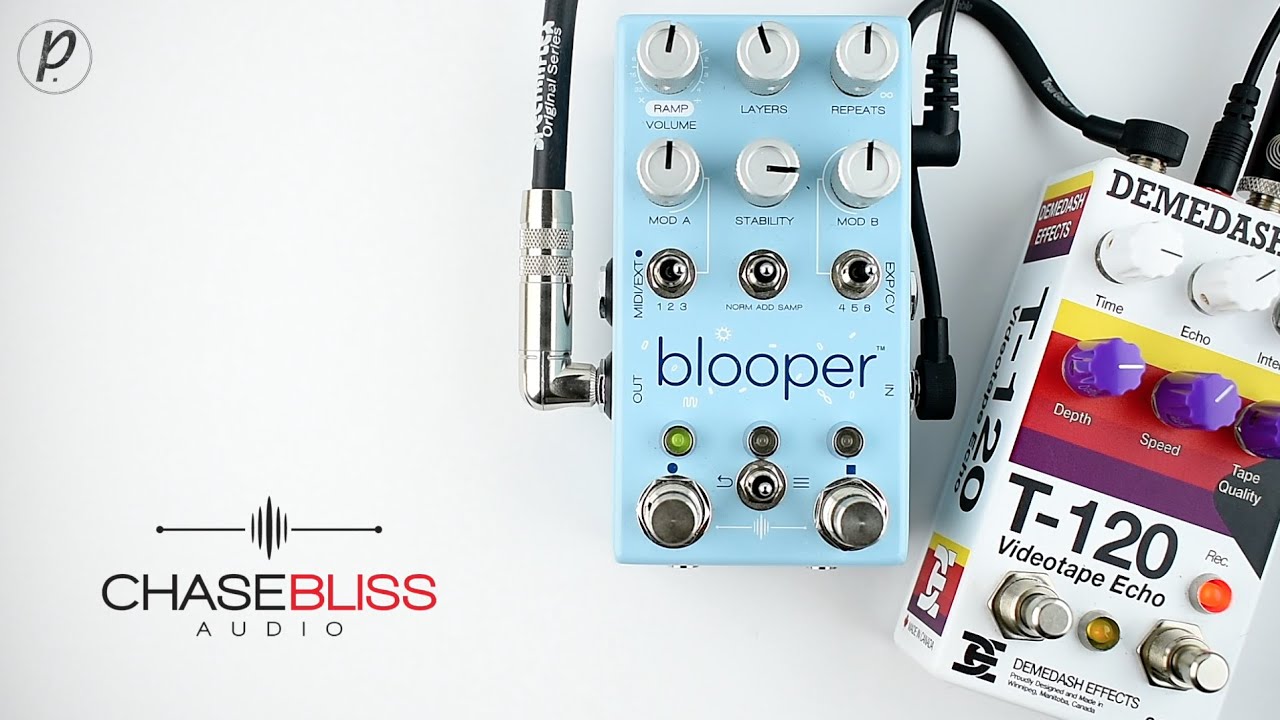 Chase Bliss Audio // Blooper Looper (Demo) - YouTube