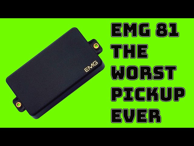 EMG 81 THE WORST PICKUP EVER !!! - YouTube