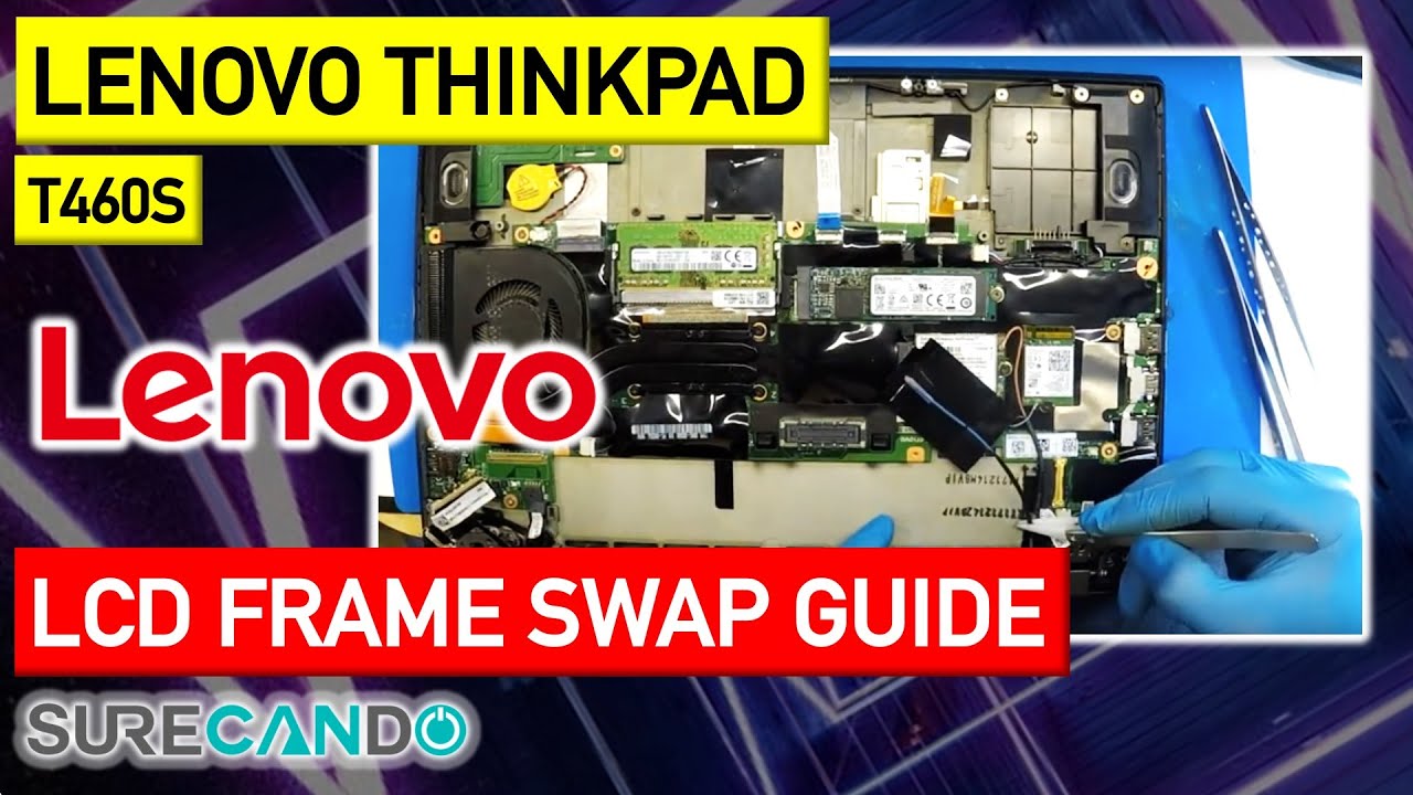 Lenovo ThinkPad T460S LCD frame assembly swap with T470S