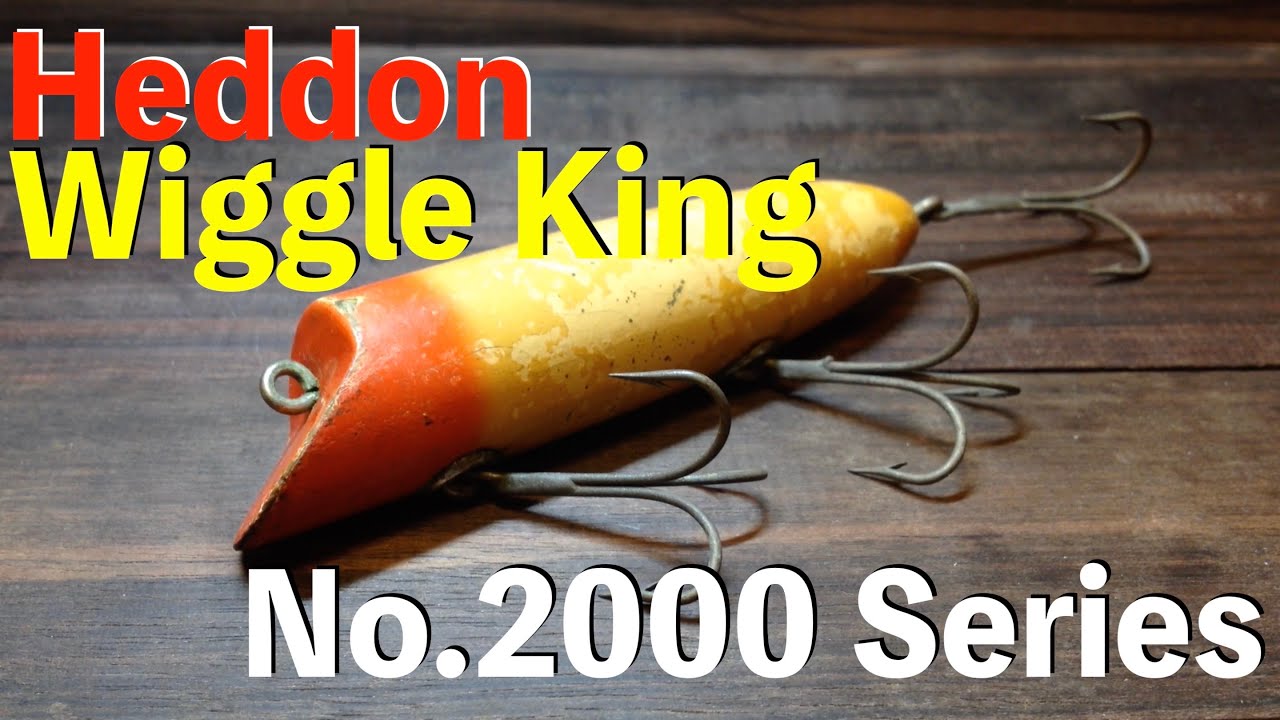 Heddon Wiggle King|No.2000 Series|Antique Heddon - YouTube