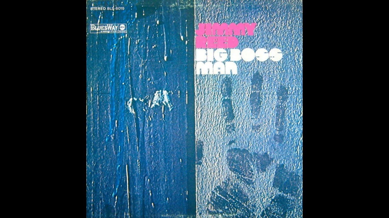 Jimmy Reed - Big Boss Man (Full album) - YouTube