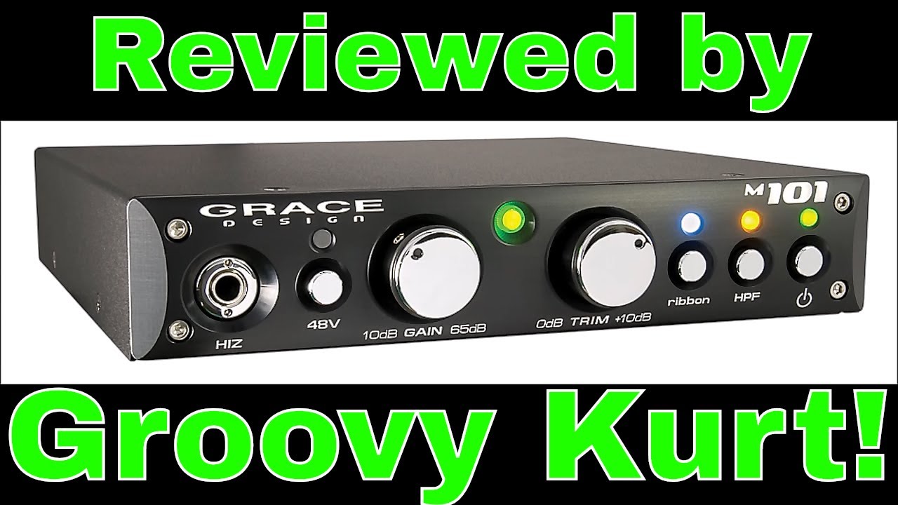 GRACE DESIGN M101 mic pre amp video review by Kurt Thompson - YouTube