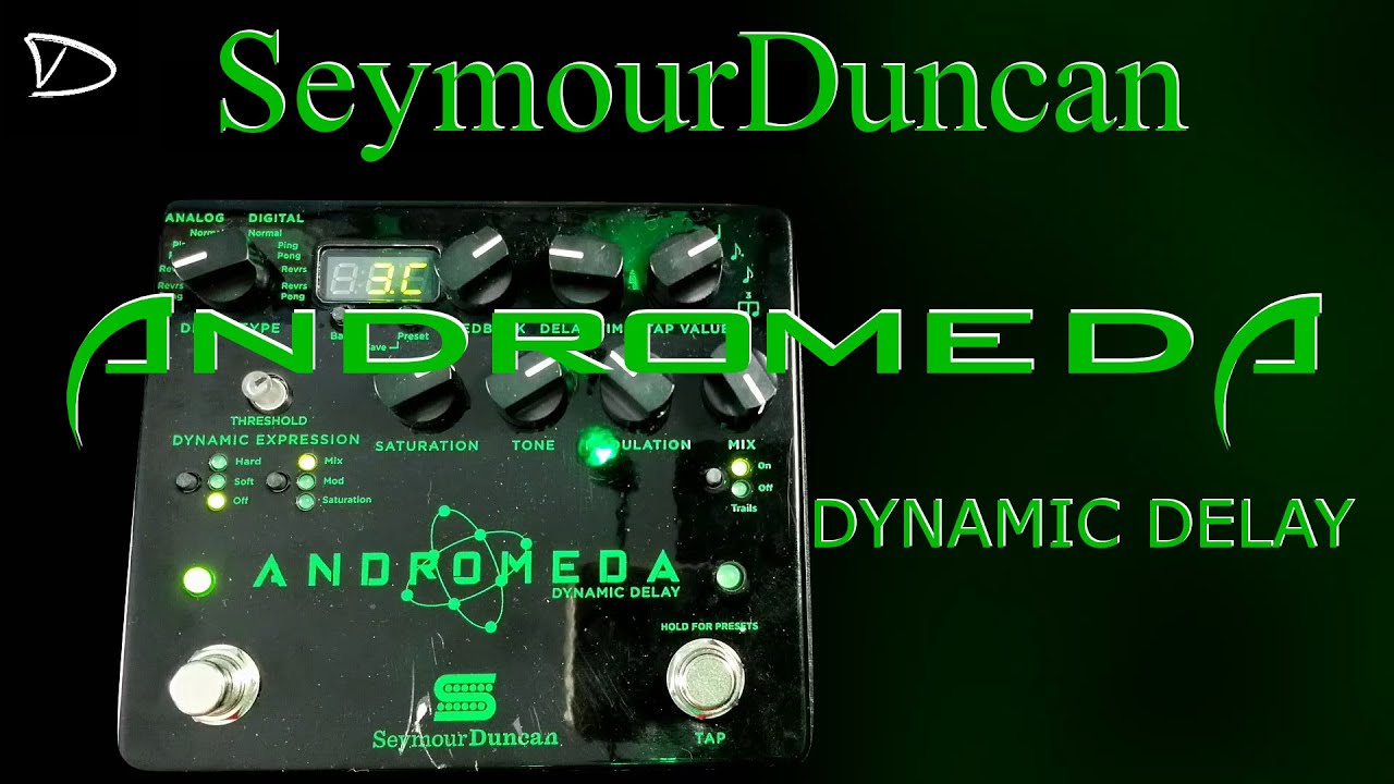 Seymour Duncan Andromeda | Dynamic Delay Pedal - YouTube