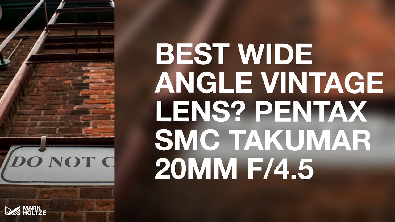 PENTAX SMC TAKUMAR 20mm F/4.5 - Best WIDE ANGLE Vintage LENS - YouTube