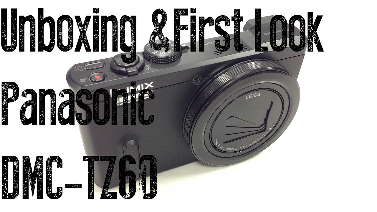 Unboxing & First Look at the Panasonic TZ60 - YouTube