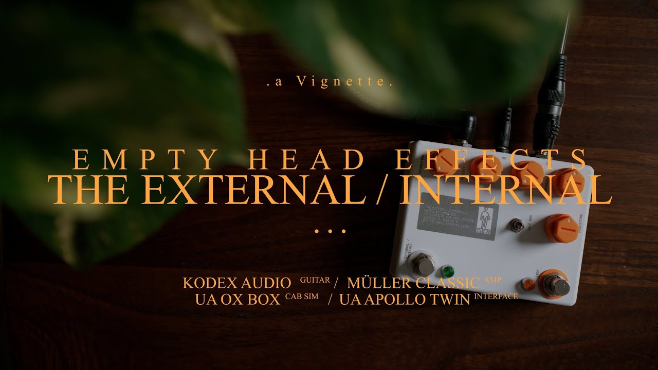 The External / Internal — Empty Head Effects