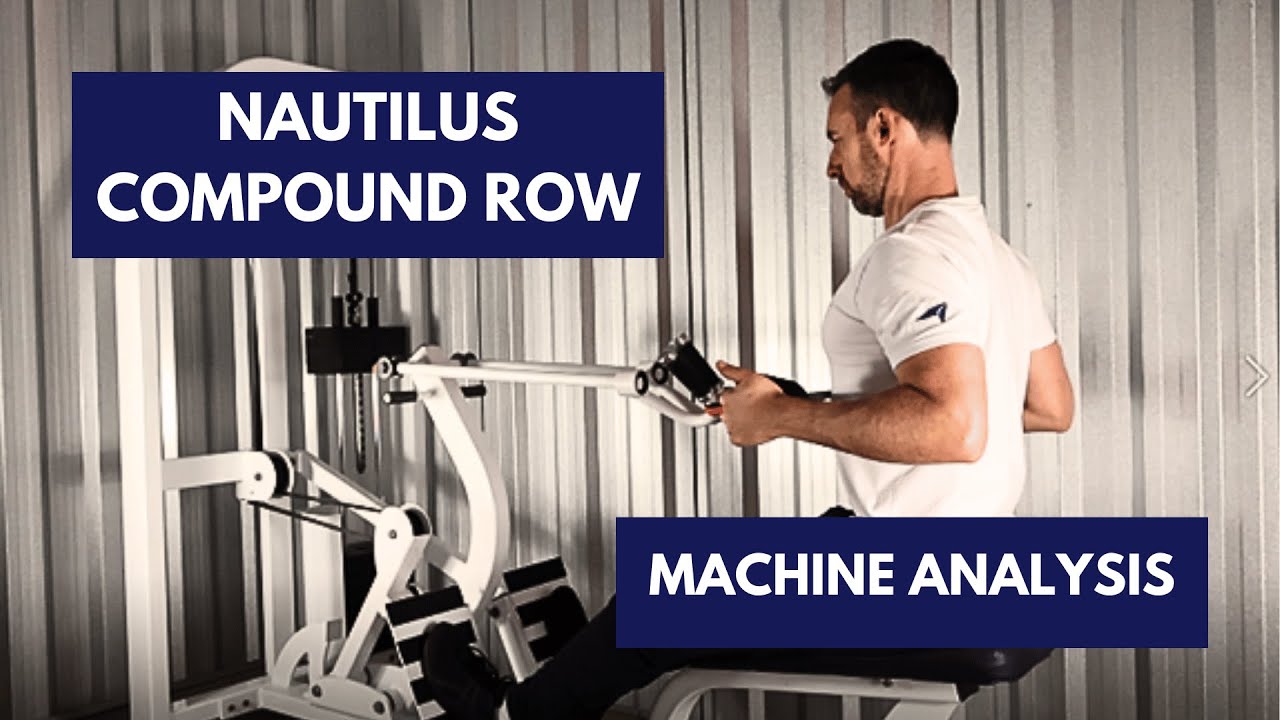 Nautilus Compound Row - Machine Analysis - YouTube