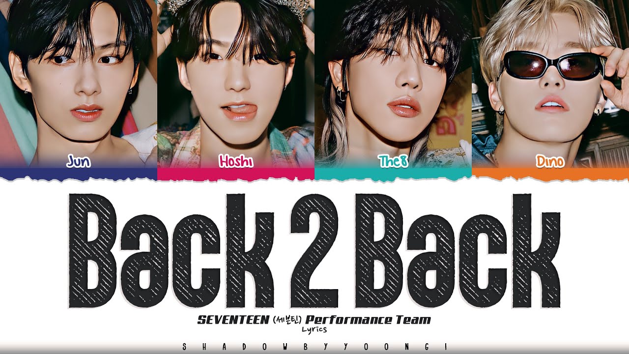 SEVENTEEN (Performance Team) 'Back 2 Back' Lyrics [Color Coded