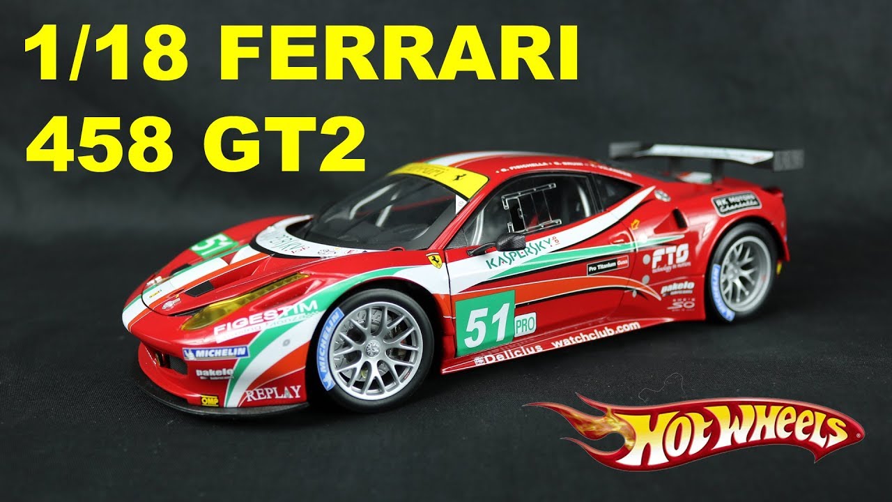 Hot Wheels Elite - 1/18 Ferrari 458 GT2 - YouTube