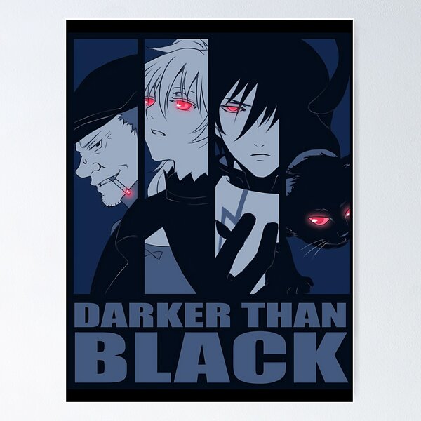 Darker Than Black Posters for Sale | Redbubble