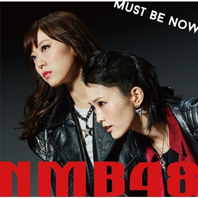 NMB48 13thシングル『Must be now』リリース！｜HMV&BOOKS online