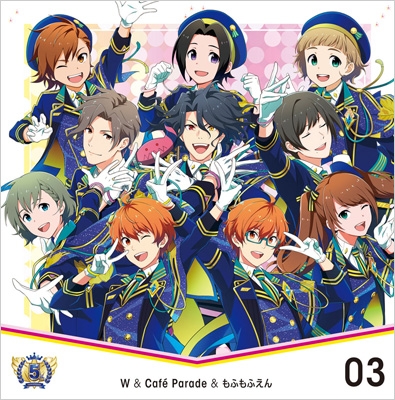 THE IDOLM@STER SideM 5th ANNIVERSARY DISC 03 W&Cafe Parade&