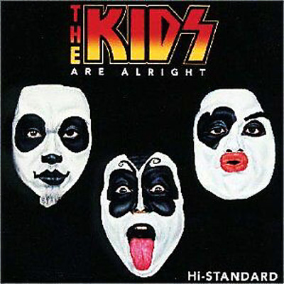 THE KIDS ARE ALRIGHT : Hi-STANDARD | HMV&BOOKS online - TFCC-88082
