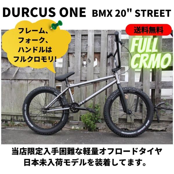 BMX 20インチ ストリート クロモリ DURCUS ONE RAW DIRTタイヤ付き