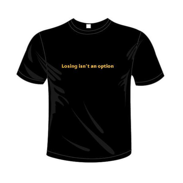 負けるという選択肢はない」Losing isn't an option Tシャツ 全6色