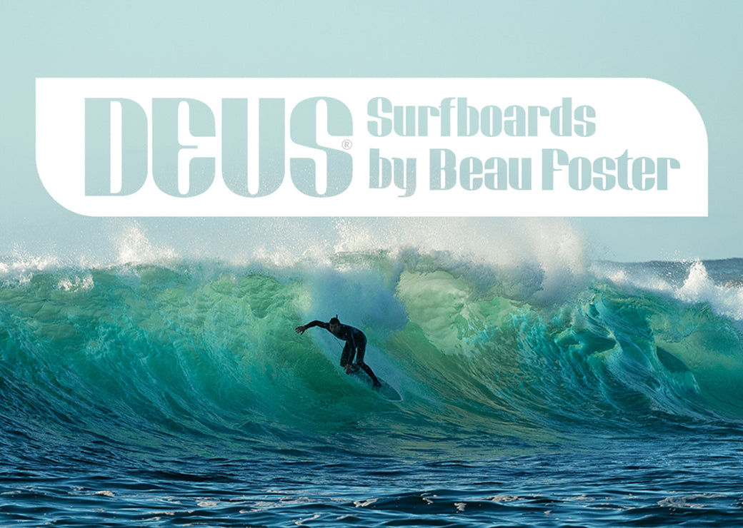 BEAU FOSTER SURFBOARDS x DEUS EX MACHINA – Deus Ex Machina/デウス