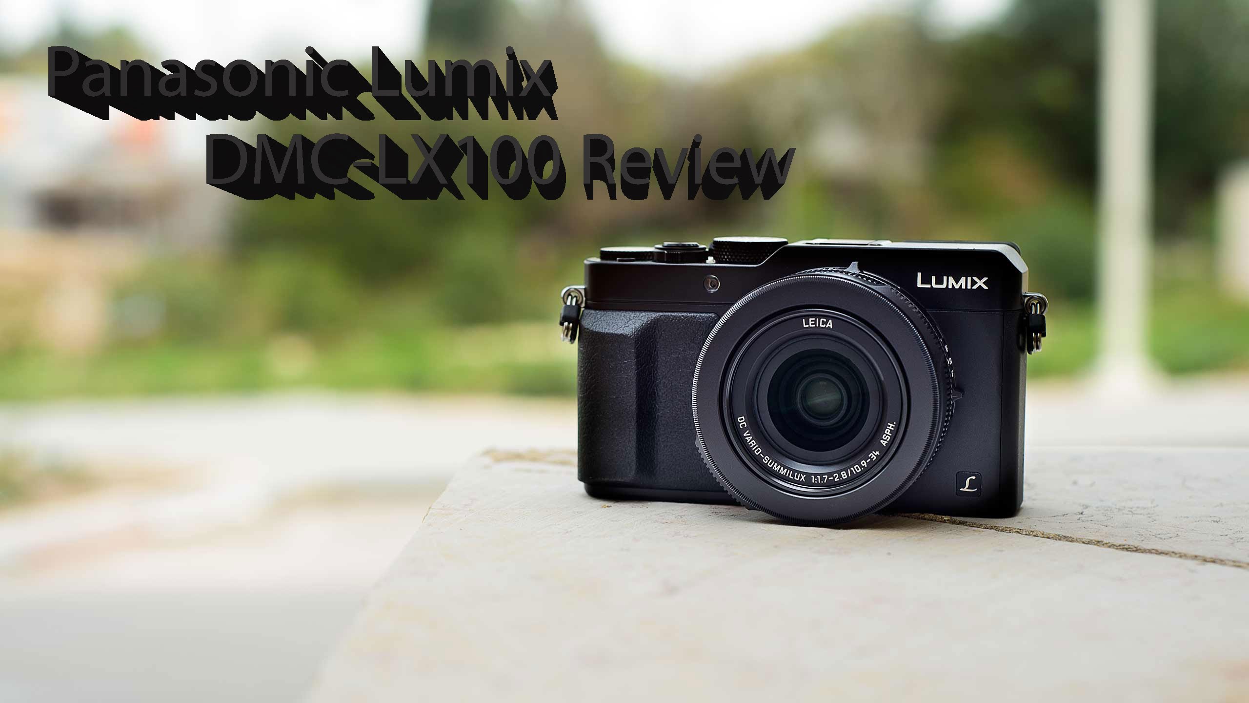 Panasonic Lumix DMC-LX100 Review