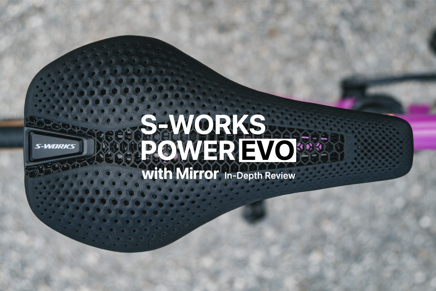 S-Works Power EVO with Mirrorレビュー：“完成されたPOWERサドル”は