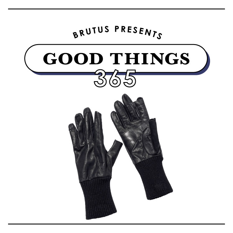 リック・オウエンス〉のレザーグローブ：GOOD THINGS 365 | ブルータス