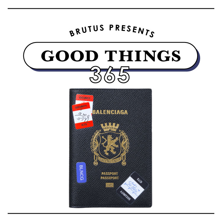 バレンシアガ〉のパスポートケース：GOOD THINGS 365 | ブルータス